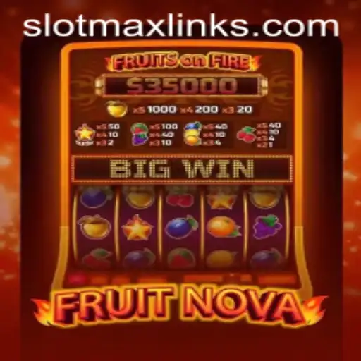 Explore the Exciting World of FruitNova and Discover the SLOTMAX Link