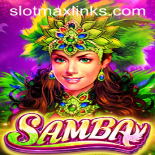 Explore the Vibrant World of Samba: An Exciting Journey Into Slotmax Link Gaming