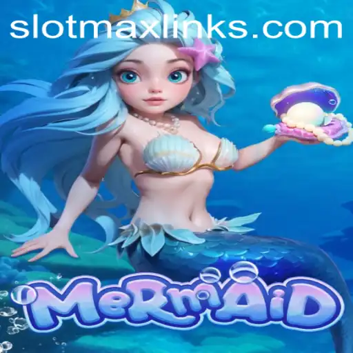 Immersive Gameplay of 'Mermaid' and the Excitement of SLOTMAX Link